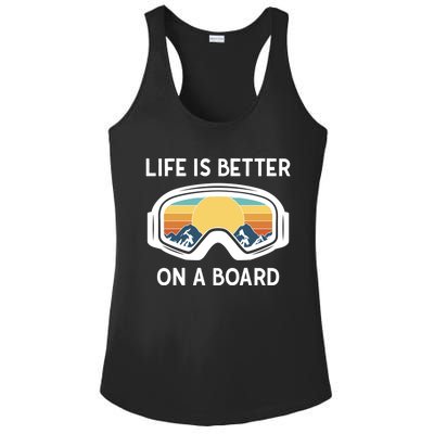 Funny Snowboarding Snowboarder Life Is Better On A Board Gift Ladies PosiCharge Competitor Racerback Tank