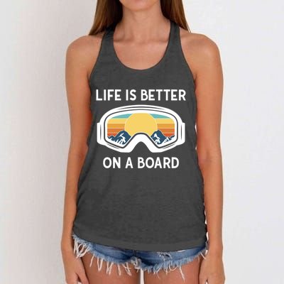 Funny Snowboarding Snowboarder Life Is Better On A Board Gift Women's Knotted Racerback Tank