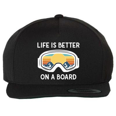 Funny Snowboarding Snowboarder Life Is Better On A Board Gift Wool Snapback Cap