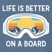 Funny Snowboarding Snowboarder Life Is Better On A Board Gift Garment-Dyed Sweatshirt