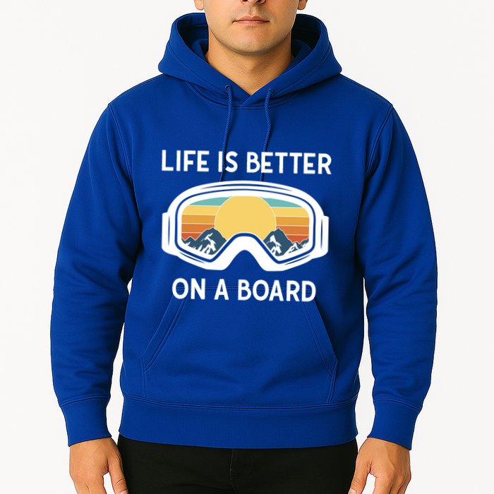 Funny Snowboarding Snowboarder Life Is Better On A Board Gift Hoodie