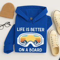 Funny Snowboarding Snowboarder Life Is Better On A Board Gift Hoodie