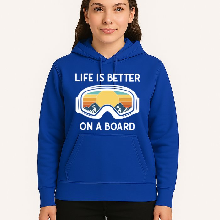 Funny Snowboarding Snowboarder Life Is Better On A Board Gift Hoodie