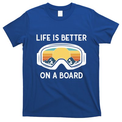 Funny Snowboarding Snowboarder Life Is Better On A Board Gift T-Shirt