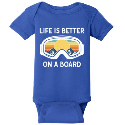 Funny Snowboarding Snowboarder Life Is Better On A Board Gift Baby Bodysuit