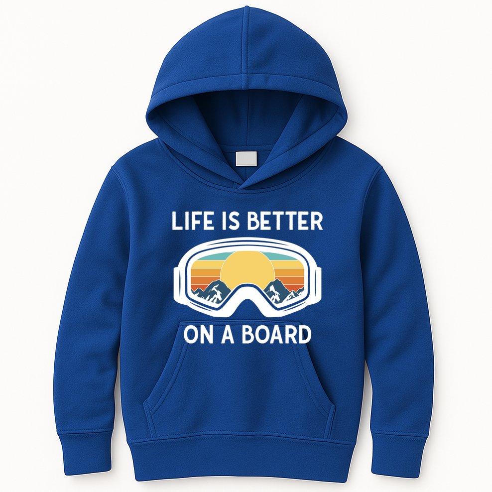 Funny Snowboarding Snowboarder Life Is Better On A Board Gift Kids Hoodie