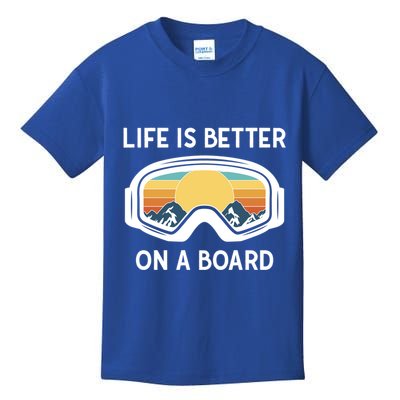 Funny Snowboarding Snowboarder Life Is Better On A Board Gift Kids T-Shirt