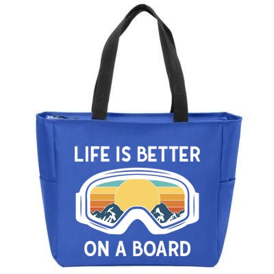 Funny Snowboarding Snowboarder Life Is Better On A Board Gift Zip Tote Bag