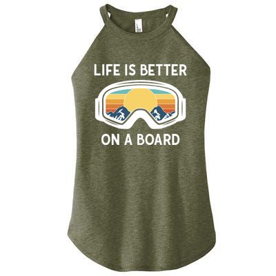 Funny Snowboarding Snowboarder Life Is Better On A Board Gift Women’s Perfect Tri Rocker Tank