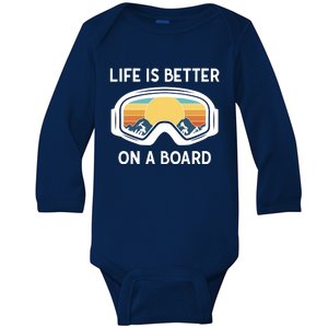 Funny Snowboarding Snowboarder Life Is Better On A Board Gift Baby Long Sleeve Bodysuit