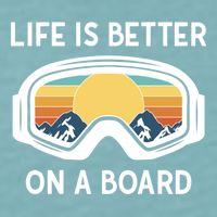Funny Snowboarding Snowboarder Life Is Better On A Board Gift Sueded Cloud Jersey T-Shirt