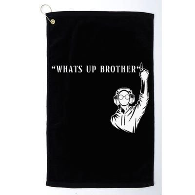 Funny Sketch Streamer Whats Up Brother Platinum Collection Golf Towel