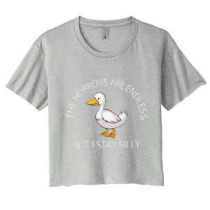 Funny Stay Silly Goose Horrors Are Endless Meme Women's Crop Top Tee