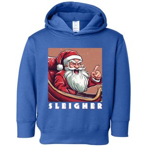 Funny Santa Sleigh Gift Sleigh The Day Sleigher Gift Toddler Hoodie