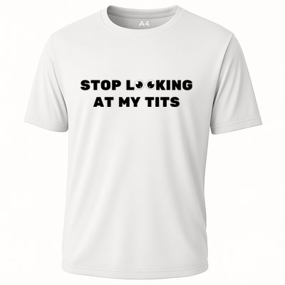 Funny Saying Sarcastic Stop Looking At My Tits Performance Shirt
