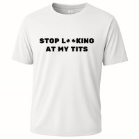 Funny Saying Sarcastic Stop Looking At My Tits Performance Shirt