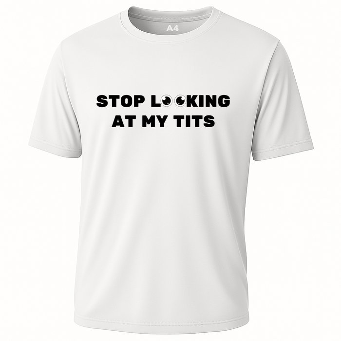 Funny Saying Sarcastic Stop Looking At My Tits Performance Shirt