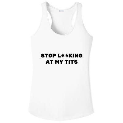 Funny Saying Sarcastic Stop Looking At My Tits Ladies PosiCharge Competitor Racerback Tank
