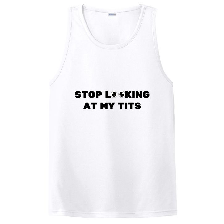 Funny Saying Sarcastic Stop Looking At My Tits PosiCharge Competitor Tank