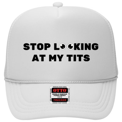 Funny Saying Sarcastic Stop Looking At My Tits Trucker Hat