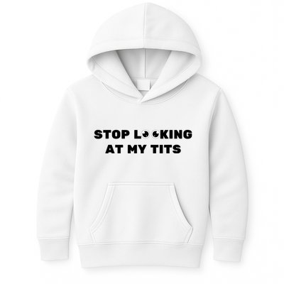 Funny Saying Sarcastic Stop Looking At My Tits Kids Hoodie