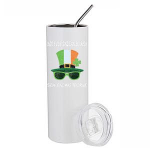 Funny Sarcastic St Patricks Day Saying Lucky Irish Shamrock Meaningful Gift Stainless Steel Tumbler