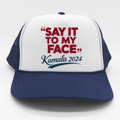 Funny Saying Say It To My Face Harris Presidential 2024 Trucker Hat