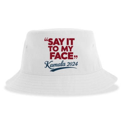 Funny Saying Say It To My Face Harris Presidential 2024 Sustainable Bucket Hat