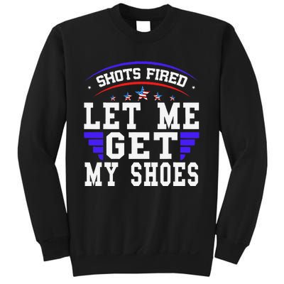 Funny Saying Shots Fired Maga Let Me Get My Shoes Sweatshirt