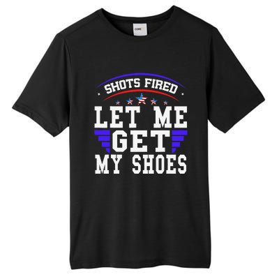 Funny Saying Shots Fired Maga Let Me Get My Shoes Tall Fusion ChromaSoft Performance T-Shirt