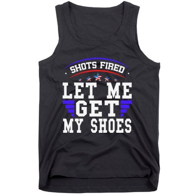 Funny Saying Shots Fired Maga Let Me Get My Shoes Tank Top