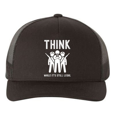 Free Speech Think While It's Still Legal Anti Woke Great Reset Yupoong Adult 5-Panel Trucker Hat