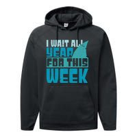 Funny Shark Tee I Wait All Year For This Week Shark Tee Performance Fleece Hoodie