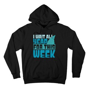 Funny Shark Tee I Wait All Year For This Week Shark Tee Hoodie