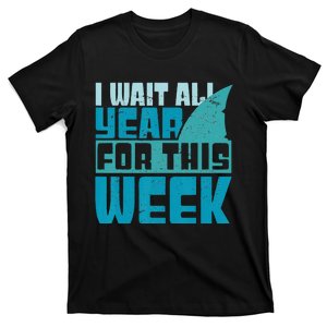 Funny Shark Tee I Wait All Year For This Week Shark Tee T-Shirt