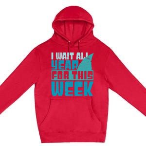 Funny Shark Tee I Wait All Year For This Week Shark Tee Premium Pullover Hoodie