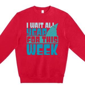 Funny Shark Tee I Wait All Year For This Week Shark Tee Premium Crewneck Sweatshirt