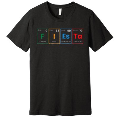 Fiesta Science Teacher Student Periodic Table Cinco De Mayo Premium T-Shirt