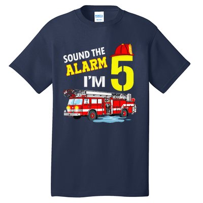 Funny Sound The Alarm I'm 5 Little Firefighter 5th Birthday Tall T-Shirt