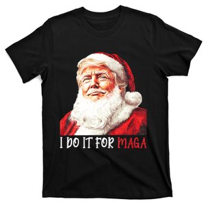 Funny Santa Trump President I Do It For Maga Christmas Xmas T-Shirt