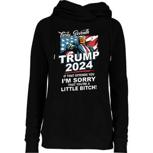 Forty Seventh Trump 2024 If That Offends You I’M Sorry Womens Funnel Neck Pullover Hood