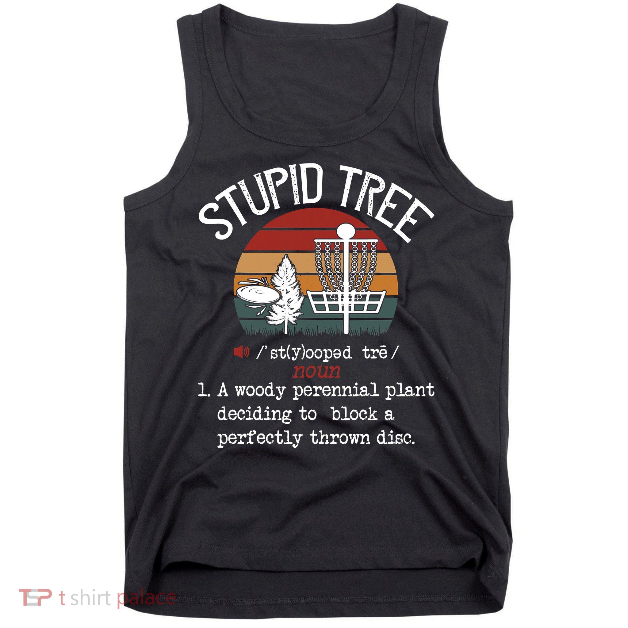 Funny Stupid Tree Disc Golf Frisbee Vintage Tank Top