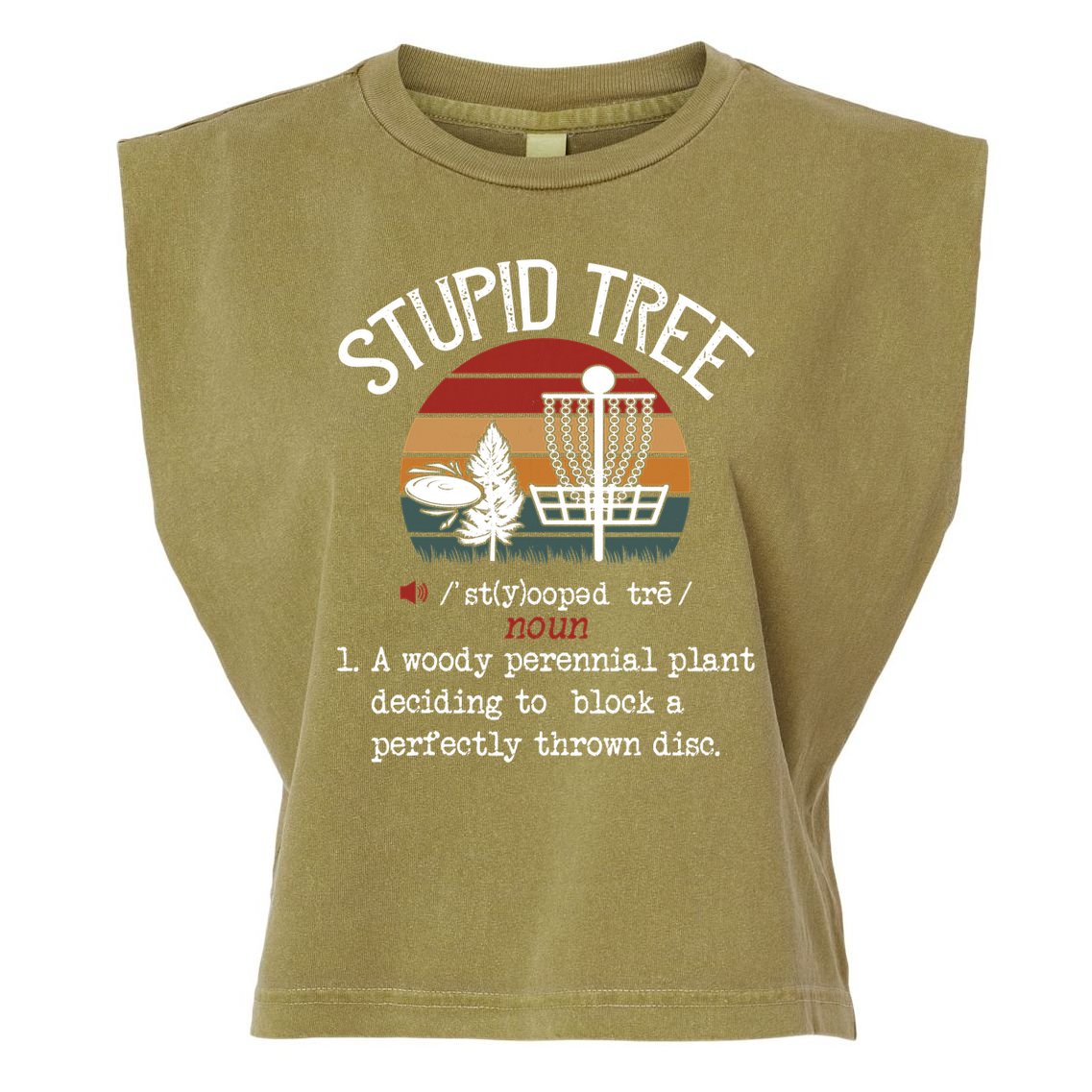 Funny Stupid Tree Disc Golf Frisbee Vintage Garment-Dyed Women's Muscle Tee