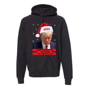 Funny Santa Trump ThereS Room For Everyone On The Nice List Premium Hoodie