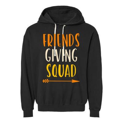 Friendsgiving Squad Thanksgiving Friendship FriendsGiving Garment-Dyed Fleece Hoodie