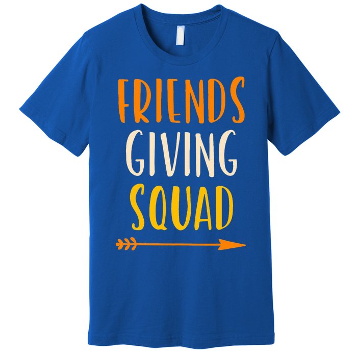 Friendsgiving Squad Thanksgiving Friendship FriendsGiving Premium T-Shirt