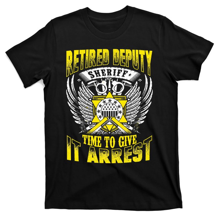 Funny Sheriff T Retired Deputy Sheriff T-Shirt