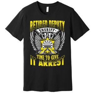 Funny Sheriff T Retired Deputy Sheriff Premium T-Shirt