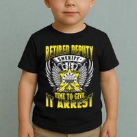 Funny Sheriff T Retired Deputy Sheriff Toddler T-Shirt