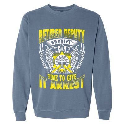 Funny Sheriff T Retired Deputy Sheriff Garment-Dyed Sweatshirt
